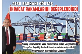 ATSO BAŞKANI GÖKTAŞ İHRACAT RAKAMLARINI VE EKONOMİYİ DEĞERLENDİRDİ